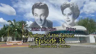 Gravetour of the Famous E35🇬🇧 | Jaime Dela Rosa and Patsy (Pastora Mateo) | Loyola MP Marikina