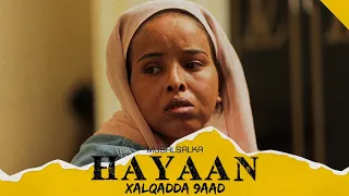 HAYAAN XALQADDA 9-AAD | “ WAXAAN U BAAHANAHAY DARYEEL IYO DANAYN “