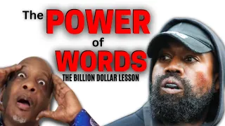 The POWER of WORDS, the BILLION Dollar Lesson - Kanye (Ye) West