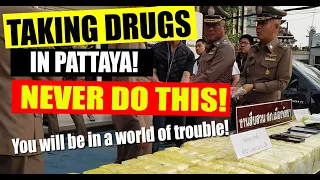 Don't Take Drugs in Pattaya. Stay away from drugs here in Pattaya and keep yourself out of jail!