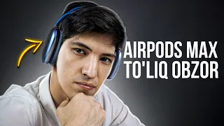 AirPods Max - To'liq obzor (O'zbek tilida)