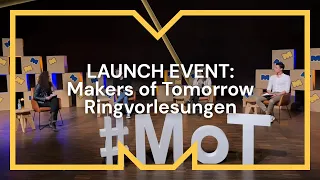 LAUNCH EVENT | Makers of Tomorrow Ringvorlesung
