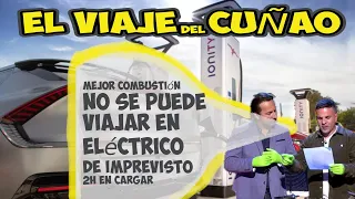 El viaje del cuñao, NO SE PUEDE viajar de IMPREVISTO con un COCHE ELÉCTRICO, ¿o si?