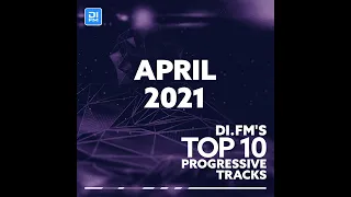 DI.FM Top 10 Progressive Tracks April 2021