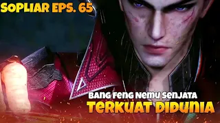 (SOPLIAR SWALLOWED STAR 65) LUO FENG TYDACK SENGAJA MENDAPATKAN SENJATA TERKUAT DIDUNIA ‼️