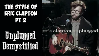 The style of Eric Clapton - Unplugged Demystified - Learn how to play the songs from the Unplugged