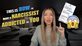 How To Make The Narcissist Obssessed With You