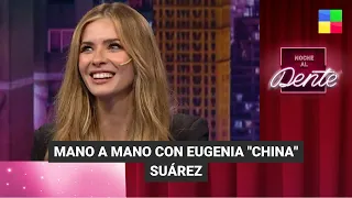 Mano a mano con Eugenia “China” Suárez - #NocheAlDente | Programa completo (22/3/23)