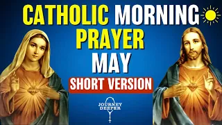 Catholic Morning SHORT Prayer MAY 2024 | SHORT VERSION Catholic Prayers For Everyday