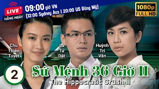 TVB Sứ Mệnh 36 Giờ II tập 2/30 | Mã Quốc Minh, Dương Thiến Nghêu, Ngô Khải Hoa | TVB 2013