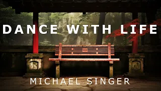 Michael Singer - Dance with Life