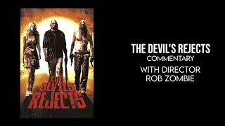 The Devil's Rejects (2005) - Director Commentary with Rob Zombie