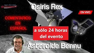 Charlamos sobre el aterrizaje de mañana por la Sonda OSIORIS-REX en el Asteriode Bennu