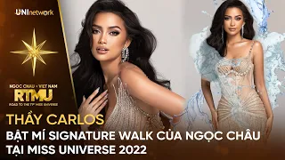Thầy Carlos bật mí Signature Walk của Ngọc Châu tại Miss Universe 2023