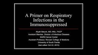 A Primer on Respiratory Infections in the Immunocompromised -- Aliyah Baluch, MD