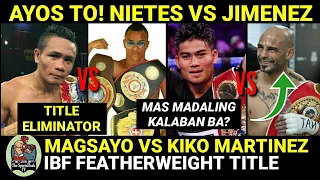 MAGSAYO VS MARTINEZ? IBF Title, Mas Madaling kalaban ba? | NIETES VS JIMENEZ Title Eliminator