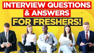 TOP 10 MOST-ASKED INTERVIEW QUESTIONS & ANSWERS for FRESHERS & NO EXPERIENCE Candidates in 2023!