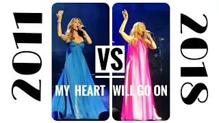 [2011 vs 2018] Celine Dion - My Heart Will Go On (Live in Las Vegas) {Comparison Video}