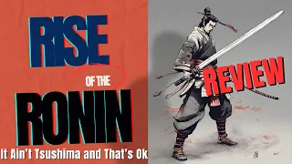 Finally...My Review of Rise of the Ronin