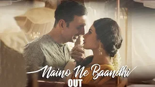 Naino Ne Baandhi Song Out | Gold Movie | Akshay Kumar | Mouni Roy