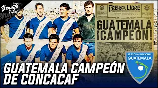 El día que GUATEMALA FUE CAMPEÓN DE CONCACAF 🇬🇹 🏆