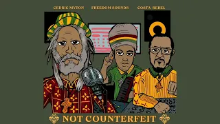 Freedom Sounds - Not Counterfeit Feat Cedric Myton (Costa Rebel)