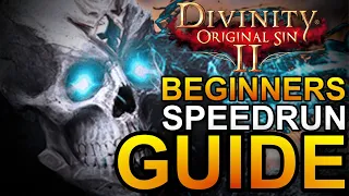 2022 Speedrun Guide (Beginners) - Divinity: Original Sin 2 Any% - In Depth Tutorial