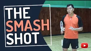 Badminton Tips and Techniques - The Smash Shot - featuring Coach Andy Chong