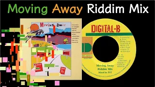 Moving Away Riddim Mix