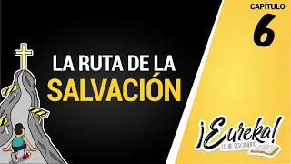 🟡 Eureka 6 | ¿Cómo podemos ser salvos? | La verdad sobre la salvación