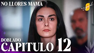 No Llores Mamá | Doblaje en español - Capítulo 12