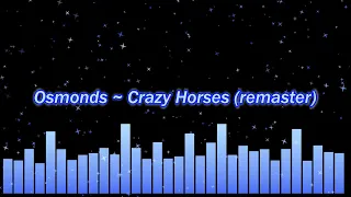 Osmonds ~ Crazy Horses (remaster)