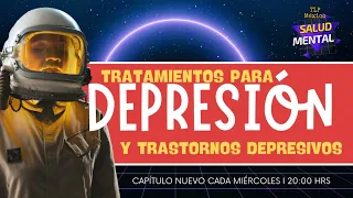 Tratamientos para Depresión: Distimia, Depresivo Mayor, Anhedonia, Apatía ¿Qué son y cómo se curan?