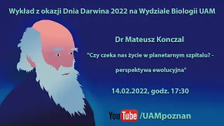 Dr Mateusz Konczal - "Czy czeka nas życie w planetarnym szpitalu? - perspektywa ewolucyjna"