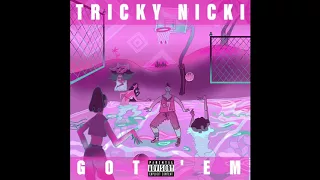 Tricky Nicki - Got 'Em (Audio)