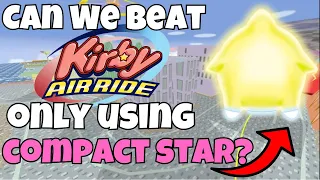 Can We Beat Kirby Air Ride ONLY Using The Compact Star?