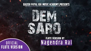 Dem Saro Flute Version By Nagendra Rai | RPR | DHR | WBR | Rajani Gurung | Budhi Tamang |