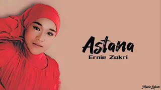 Ernie Zakri - 'Astana' (Lyrics/Malay)