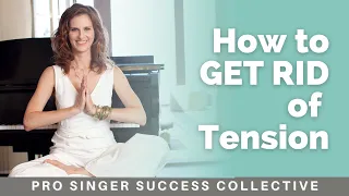 How to get RID of tension | Pro Singer Success Collective