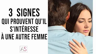 3 signes qui prouvent qu'il s'intéresse à une autre femme