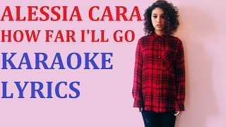 ALESSIA CARA - HOW FAR I'LL GO KARAOKE COVER LYRICS