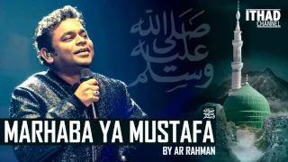 Emotional Naat - Marhaba Ya Mustafa by AR Rahman (Hindi/Urdu/Arabic)