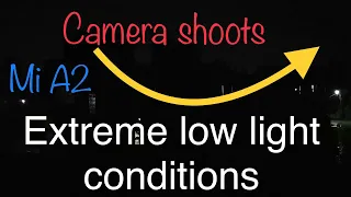 MI A2 Camera shoots in extreme low light conditions 2018