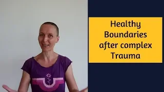 Healthy Boundaries after complex Trauma - internal & external