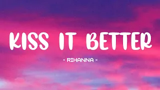 Rihanna - Kiss It Better Lyrics 🎵 (Speed Up) (Tiktok Song) | Kiss it, kiss it better, baby