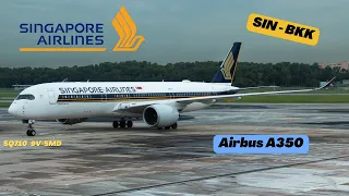 [Trip Report] | Singapore Airlines | A350 | SQ710 | Singapore(SIN) - Bangkok(BKK)