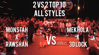 2 VS 2 TOP 10 |ALL STYLES|MONSTAH x RAWSHAN vs MEKHOLA x 3D LOCK