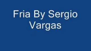 Fria By Sergio Vargas