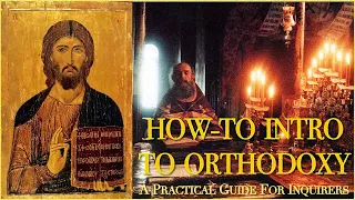 How-To Intro to Orthodoxy: A Practical Guide for Inquirers