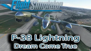 Microsoft Flight Simulator | P-38L Lightning | A Dream Come True